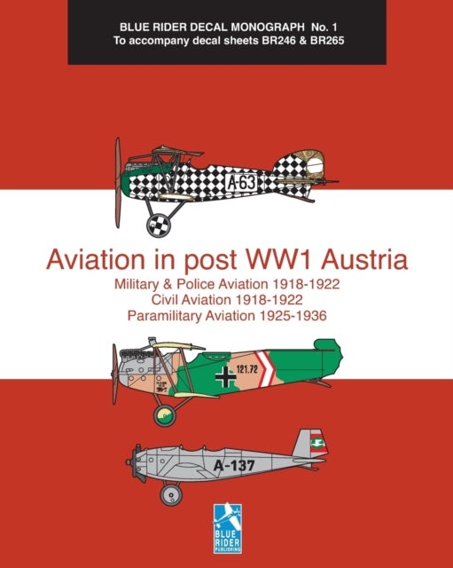 Aviation in post WW1 Austria - Blue Rider Decal Monograph No. 1