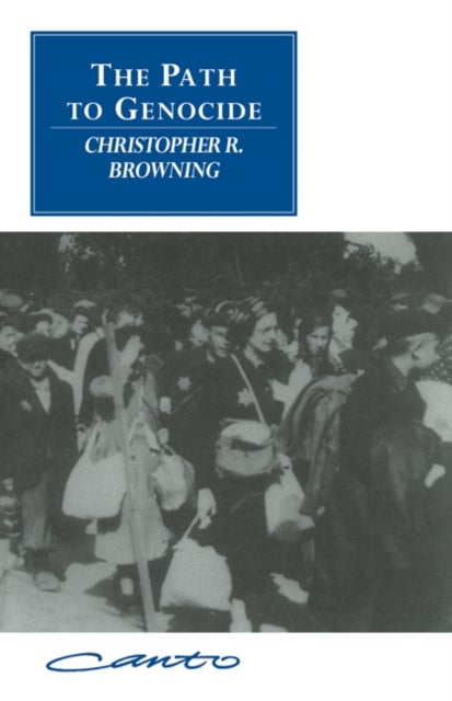 The Path to Genocide - Essays on Launching the Final Solution