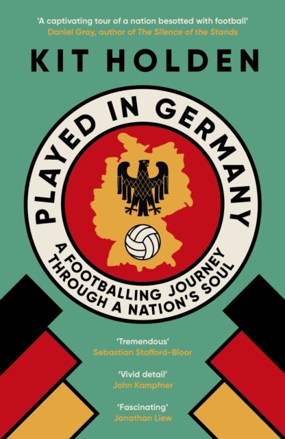 Played in Germany - A Footballing Journey Through a Nation's Soul