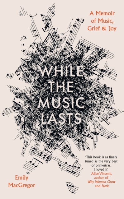 While the Music Lasts - A Memoir of Music, Grief and Joy
