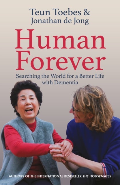 Human Forever - Searching the World for a Better Life with Dementia