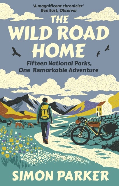 The Wild Road Home - Fifteen National Parks, One Remarkable Adventure
