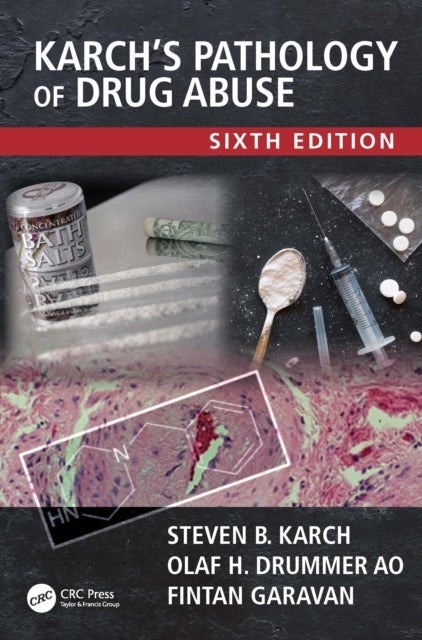 Karch's Pathology of Drug Abuse