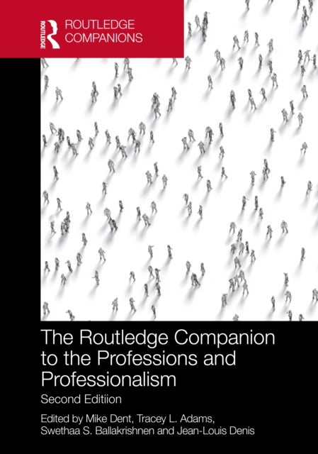The Routledge Companion to the Professions and Professionalism