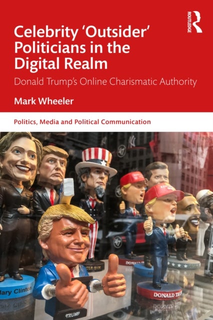 Celebrity 'Outsider' Politicians in the Digital Realm