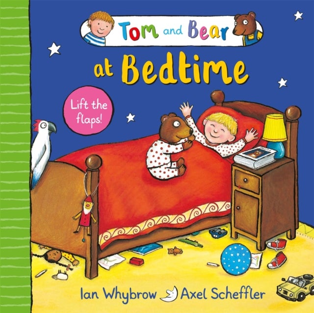Tom and Bear at Bedtime - A lift-the-flap book