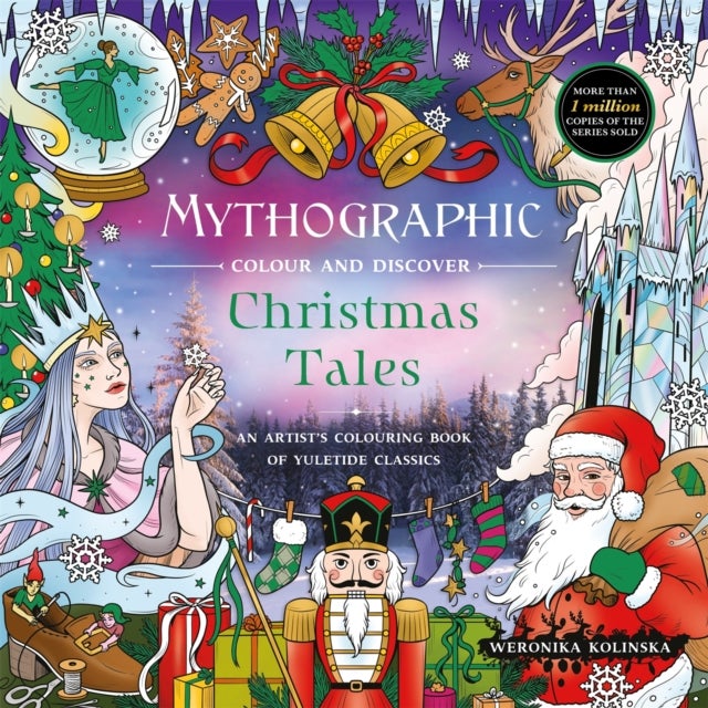 Mythographic Colour and Discover: Christmas Tales - An Artist's Colouring Book of Yuletide Classics
