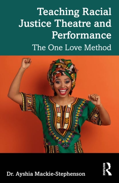 Teaching Racial Justice Theatre and Performance - The One Love Method