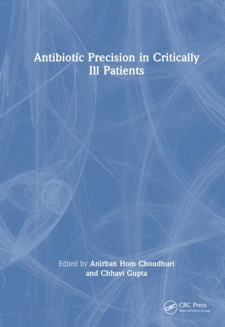 Antibiotic Precision in Critically Ill Patients