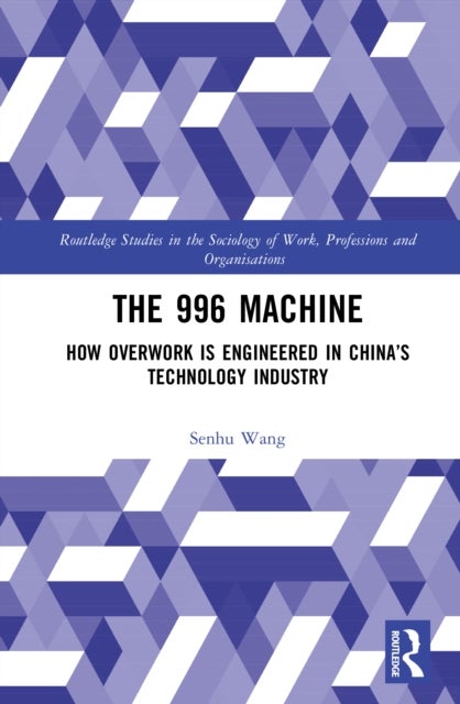 The 996 Machine - How Overwork is Engineered in China’s Technology Industry