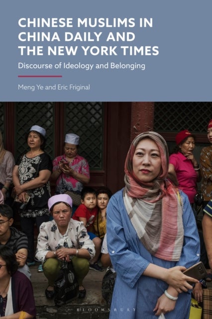 Chinese Muslims in China Daily and The New York Times - Discourse of Ideology and Belonging