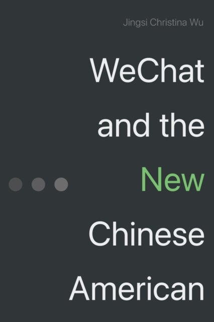 WeChat and the New Chinese American