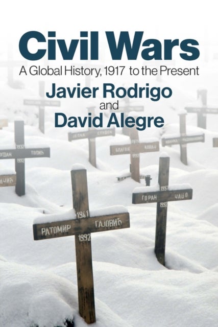 Civil Wars - A Global History, 1917 to the Present
