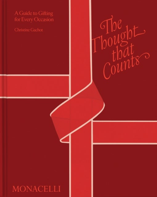 The Thought That Counts - A Guide to Gifting for Every Occasion