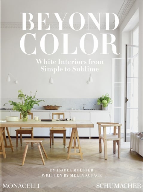Beyond Color - White Interiors from Simple to Sublime