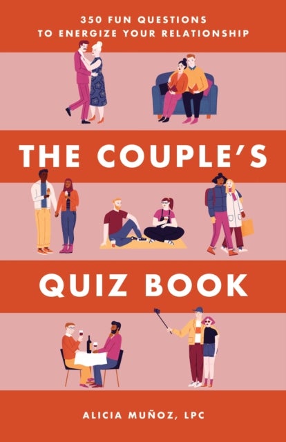 Couple''s Quiz Book - 350 Fun Questions to Energize Your Relationship
