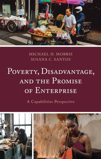 Poverty, Disadvantage, and the Promise of Enterprise - A Capabilities Perspective