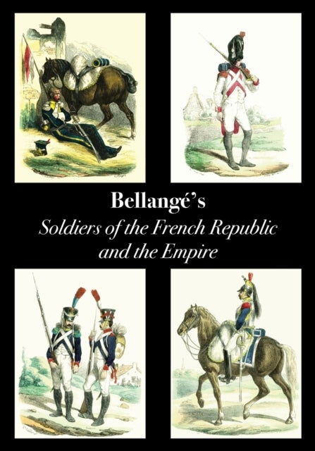 Bellange's Soldiers of the French Republic and the Empire