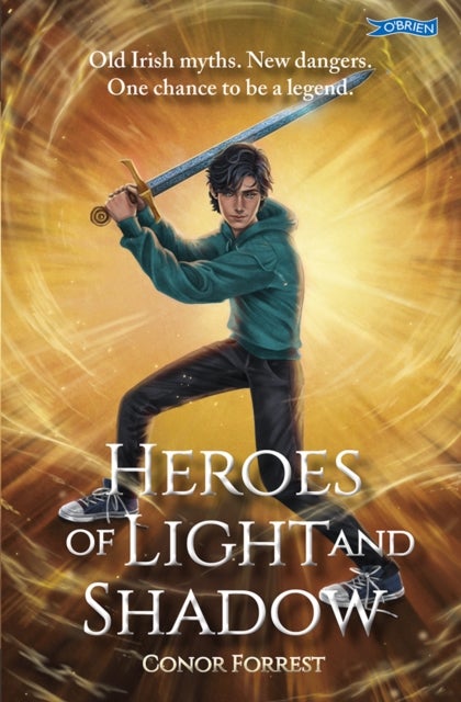 Heroes of Light and Shadow - Old Irish Myths. New Dangers. One chance to be a Legend.