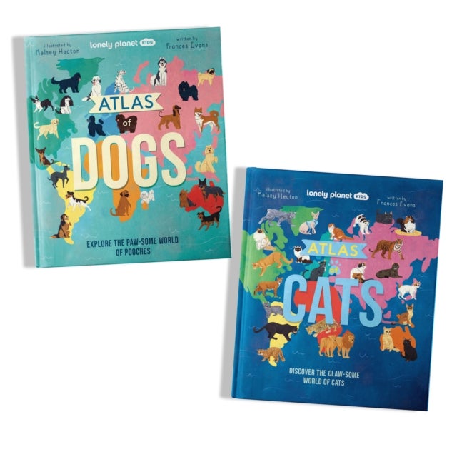 Lonely Planet Kids Atlas of Cats and Dogs - 2 Book Collection Set - Clawsome & Pawsome Breeds Around the World , Fun Features, Facts & Illustrations , Learn How to Speak Cat & Dog