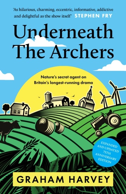 Underneath the Archers - Nature's Secret Agent on Britain's Longest-Running Drama