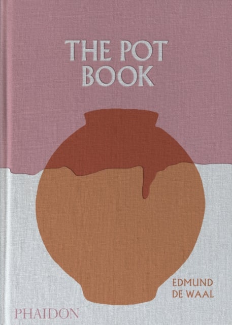 The Pot Book - A Global Survey of Ceramic Craft and Design