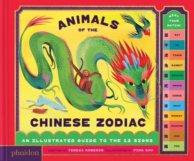 Animals of the Chinese Zodiac - Meet Your Match! An Illustrated Guide to the 12 Signs