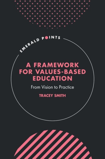 A Framework for Values-Based Education - From Vision to Practice