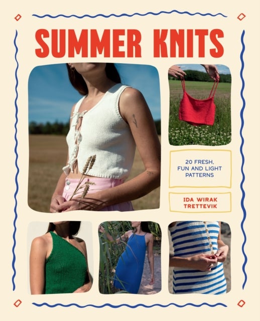 Summer Knits - 20 Light Patterns for the Warmer Months