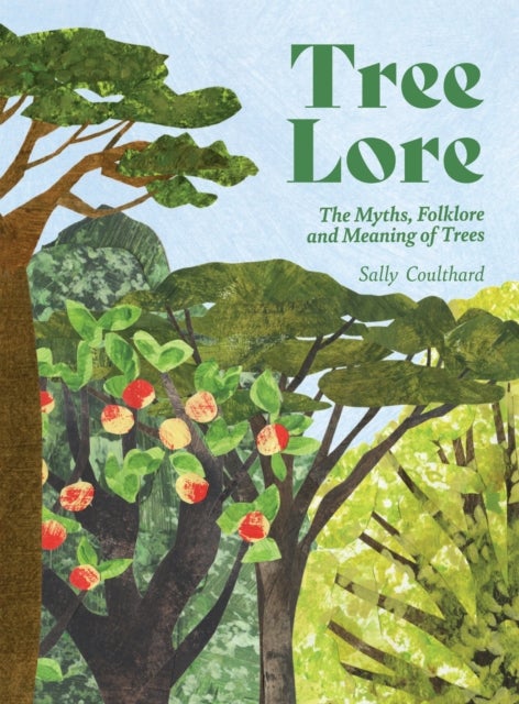 Tree Lore - The Myths, Folklore and Meaning of Trees
