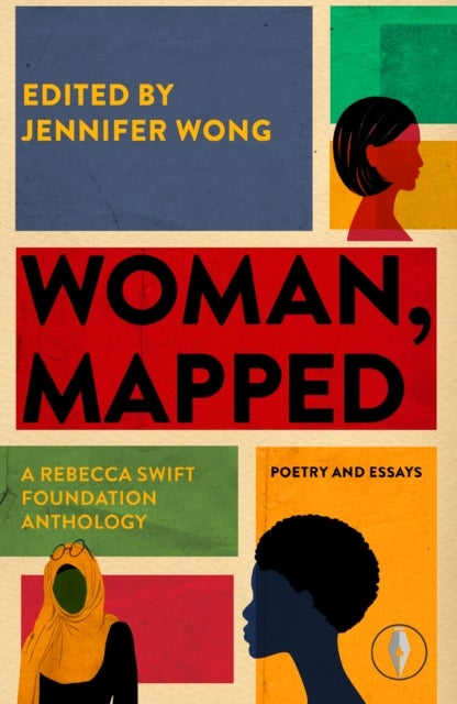 Woman, Mapped - A Rebecca Swift Foundation Anthology