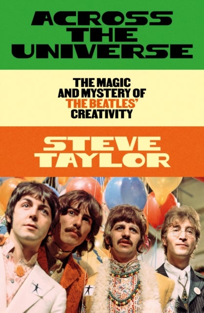 Across the Universe - The Magic and Mystery of the Beatles’ Creativity