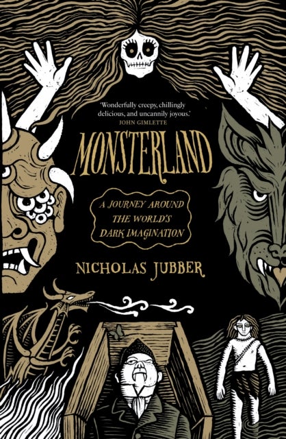 Monsterland - A Journey Around the World’s Dark Imagination