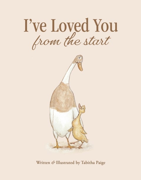 I've Loved You from the Start - A Board Book for Babies and Toddlers