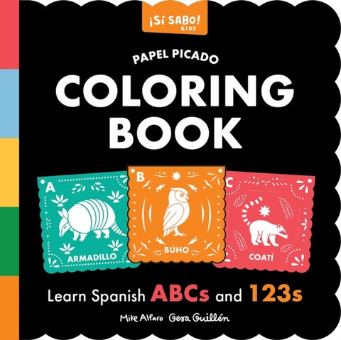 Papel Picado Spanish Coloring Book - An English-Spanish Coloring Book for Toddlers Featuring ABCs and Numbers
