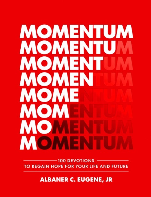 Momentum - 100 Devotions to Regain Hope for Your Life and Future