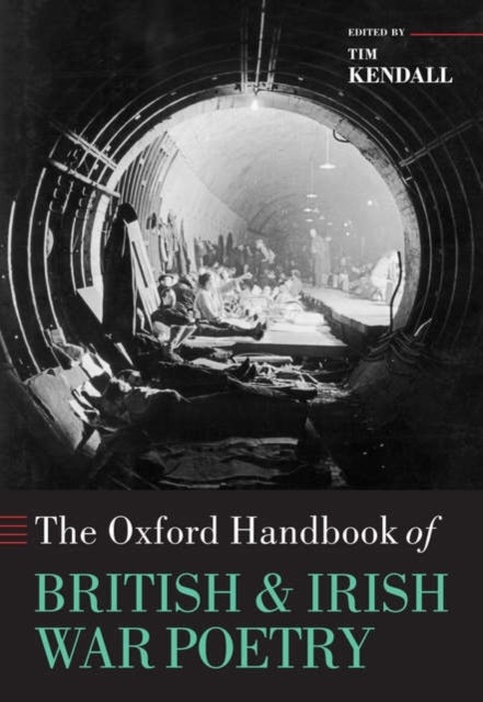 The Oxford Handbook of British and Irish War Poetr