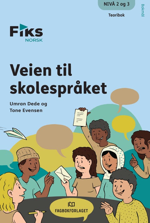 Fiks norsk - Teoribok : veien til skolespråket : grunnleggende norsk nivå 2 og 3