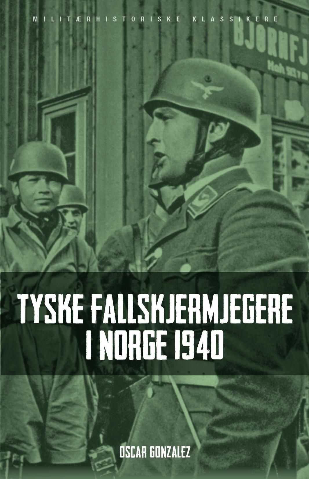 Tyske fallskjermjegere i Norge 1940 - tyske luftbårne operasjoner i Danmark og Norge, april til juni 1940