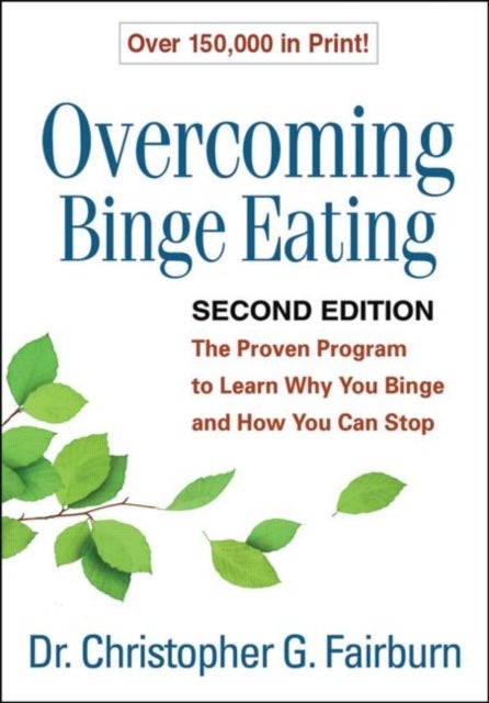 Overcoming Binge Eating, Second Edition - The Proven Program to Learn Why You Binge and How You Can Stop