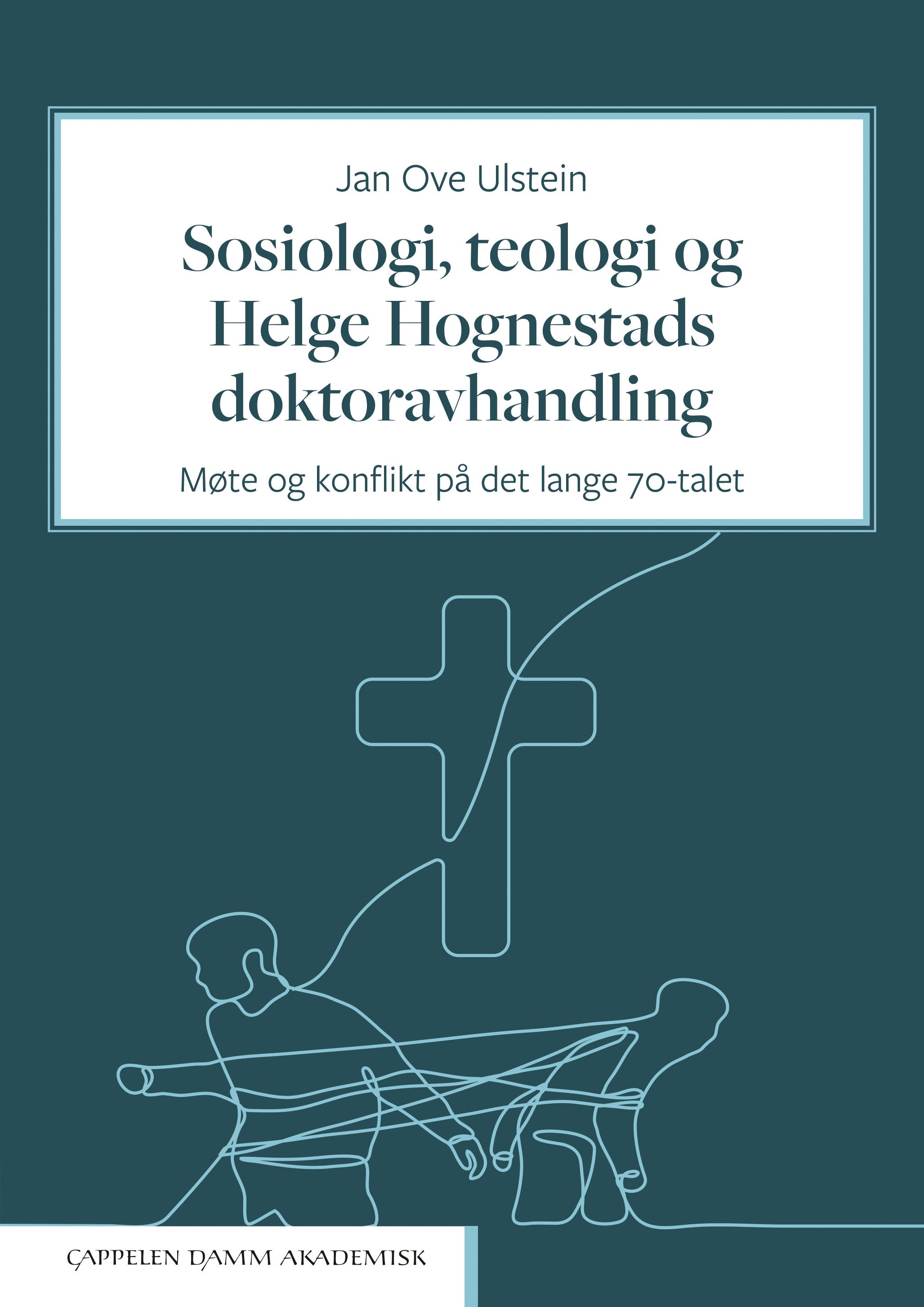 Sosiologi, teologi og Helge Hognestads doktoravhandling - møte og konflikt på det lange 70-talet