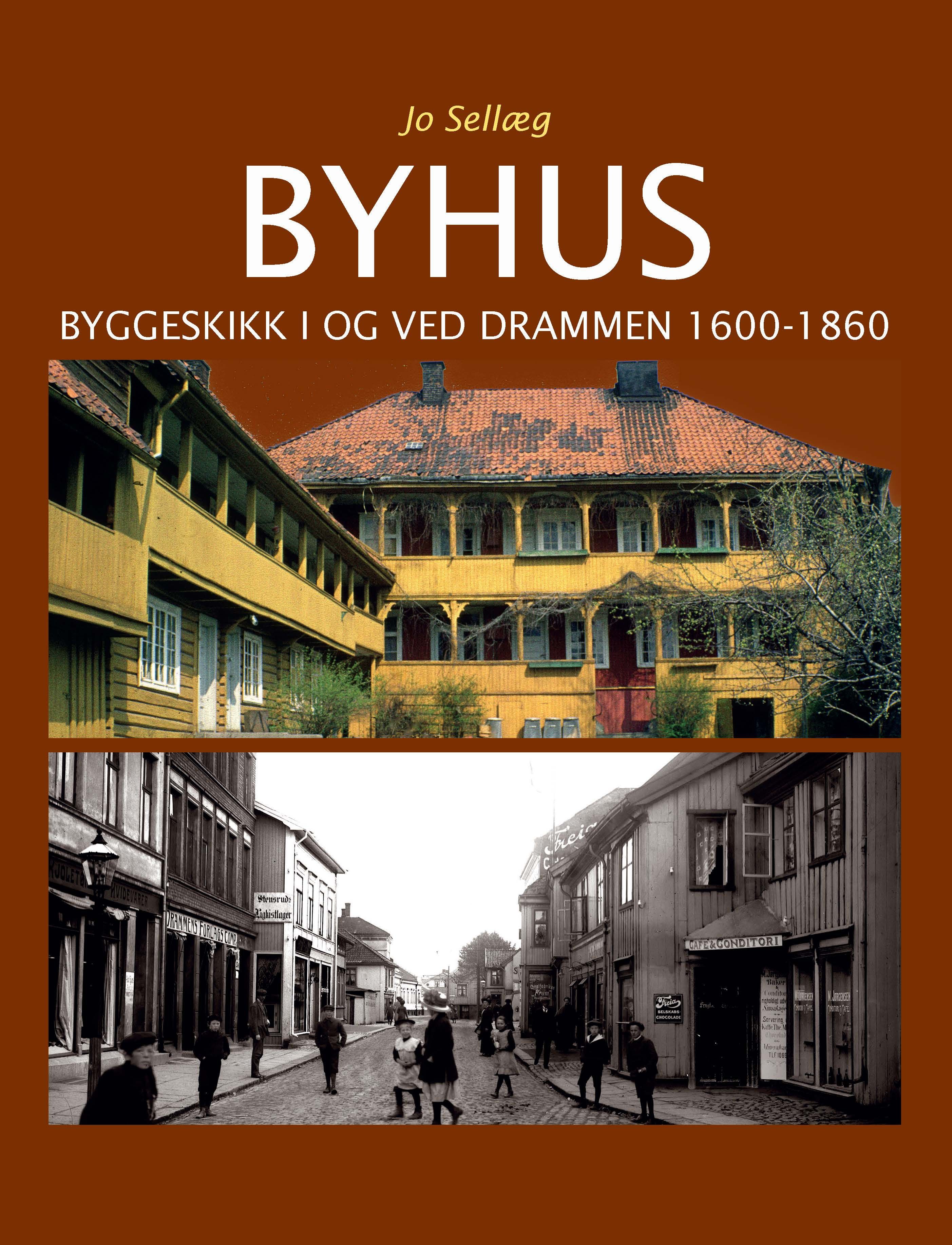 Byhus - byggeskikk i og ved Drammen 1600-1860
