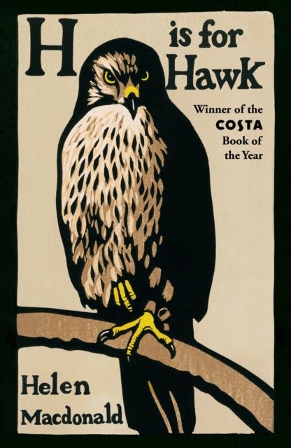 H is for Hawk - The Sunday Times bestseller and Costa and Samuel Johnson Prize Winner