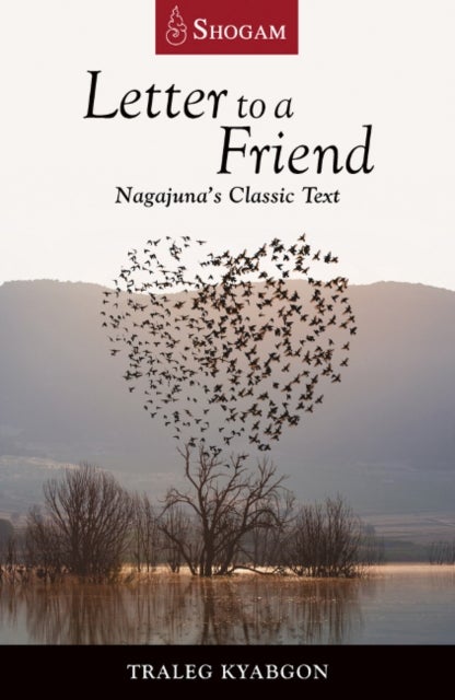 Letter to a Friend - Nagajuna's Classic Text