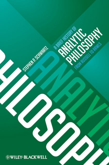 A Brief History of Analytic Philosophy - From Russell to Rawls
