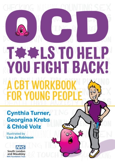 OCD  - Tools to Help You Fight Back! - A CBT Workbook for Young People