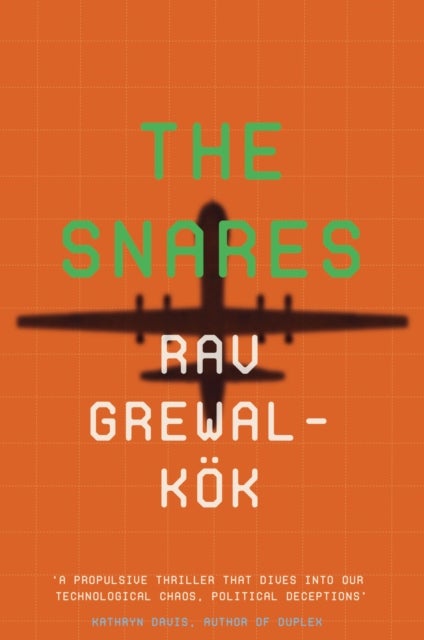 The Snares - The Times Book of the Month, a chilling post-9/11 thriller of power, morality and the cost of becoming the weapon