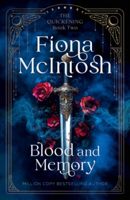 Blood and Memory - An Epic Tale of War, Witchcraft and a Warrior Fighting Fate Itself (Quickening, 2)