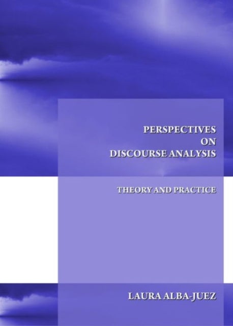 Perspectives on Discourse Analysis - Theory and Practice