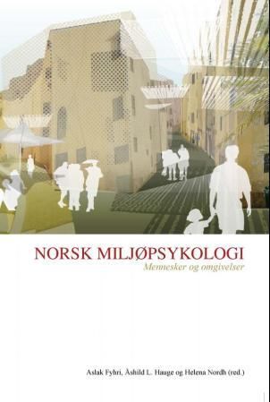 Norsk miljøpsykologi - mennesker og omgivelser